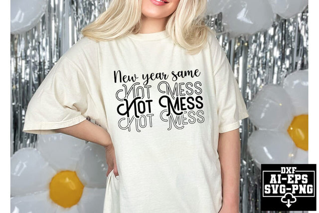 New Year Same Hot Mess Svg Cut Files Creative Art SVG CraftlabSvg55 