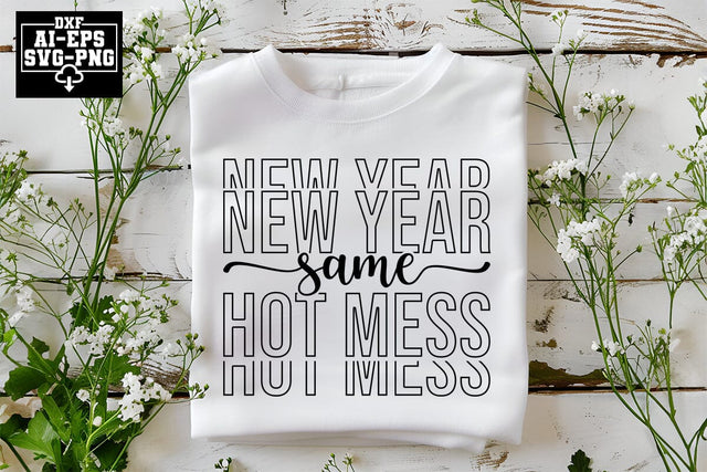 New Year Same Hot Mess Svg Cut Files Creative Art SVG CraftlabSvg55 
