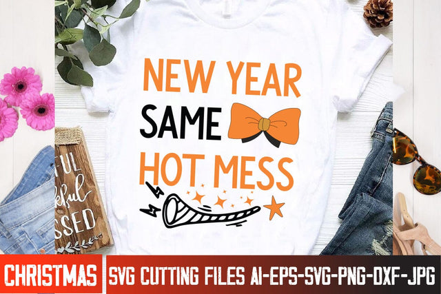 New Year Same Hot Mess SVG Design, Happy New Year 2025 SVG Design, Happy New Year Crew ,New year SVG Bundle 2025 SVG BlackCatsMedia 
