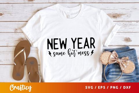 New year same hot mess SVG Design SVG Designangry 