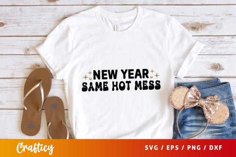 New year same hot mess SVG Design SVG Designangry 