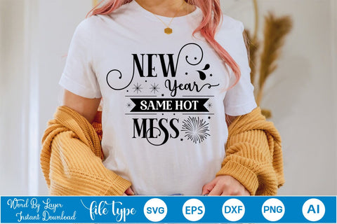 New Year Same Hot Mess SVG Design, SVGs,Quotes and Sayings,Food & Drink,On Sale, Print & Cut SVG DesignPlante 503 