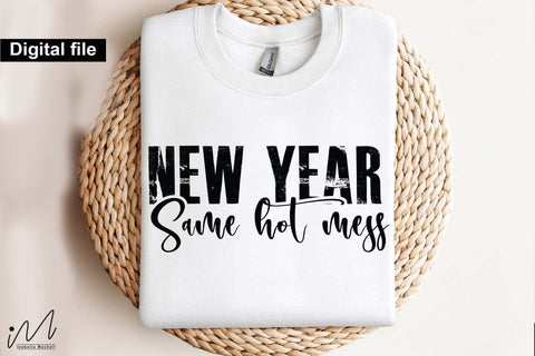New Year Same Hot Mess SVG, Funny New Year Quote Cut File for Cricut SVG Isabella Machell 