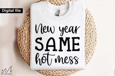 New Year Same Hot Mess SVG, Funny New Year Quote Cut File for Cricut SVG Isabella Machell 
