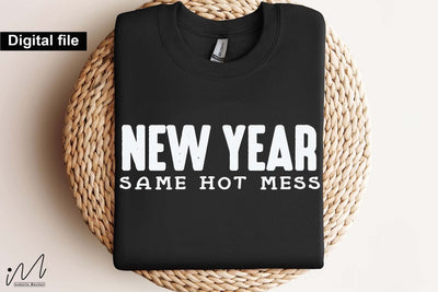 New Year Same Hot Mess SVG, Funny New Year Saying for DIY Crafts SVG Isabella Machell 