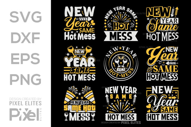 New Year Same Hot Mess SVG | Funny T-Shirt & Party Designs SVG ETC Craft 