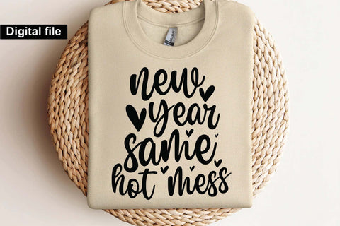 New Year Same Hot Mess SVG, Party Quote Graphic for Cricut and Silhouette Projects SVG Isabella Machell 