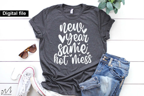 New Year Same Hot Mess SVG, Party Quote Graphic for Cricut and Silhouette Projects SVG Isabella Machell 