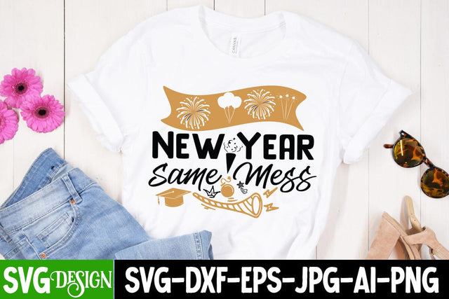 New Year Same Mess SVG Cut File, New Year Same Mess SVG Design, New Year Same Mess Sublimation Design PNG SVG BlackCatsMedia 