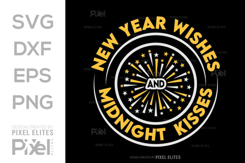 New Year Wishes And Midnight Kisses SVG Happy New Year Finally Tshirt Bundle New Year celebration New Year Quote Design SVG ETC Craft 