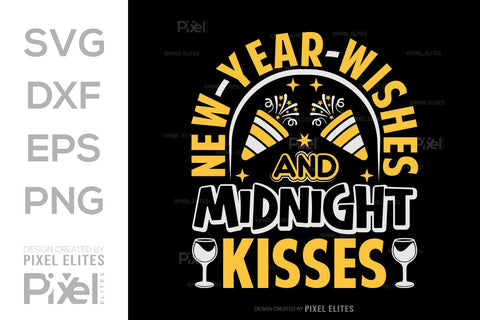 New Year Wishes And Midnight Kisses SVG Happy New Year Finally Tshirt Bundle New Year celebration New Year Quote Design SVG ETC Craft 