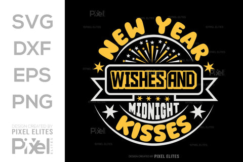 New Year Wishes And Midnight Kisses SVG Happy New Year Finally Tshirt Bundle New Year celebration New Year Quote Design SVG ETC Craft 