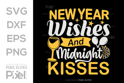 New Year Wishes And Midnight Kisses SVG Happy New Year Finally Tshirt Bundle New Year celebration New Year Quote Design SVG ETC Craft 