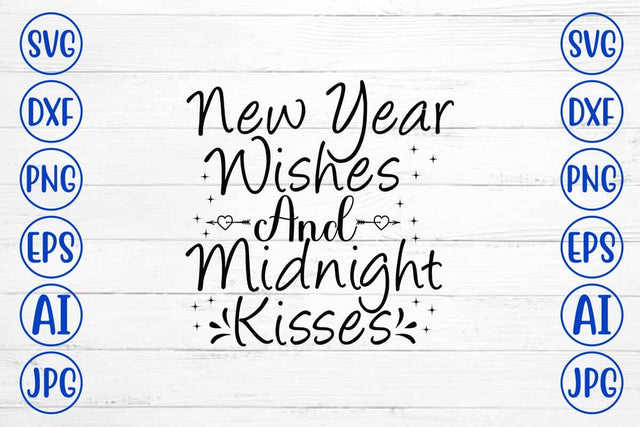 New Year Wishes And Midnight Kisses SVG Syaman 