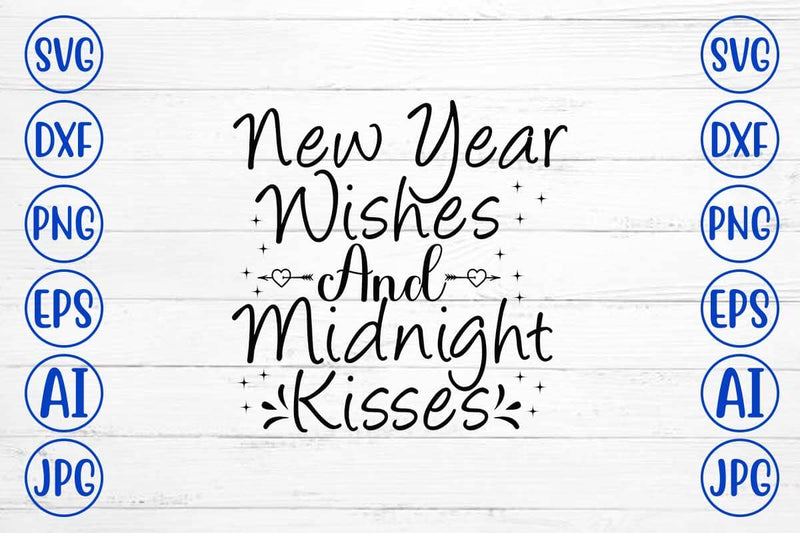 New Year Wishes And Midnight Kisses SVG Syaman 