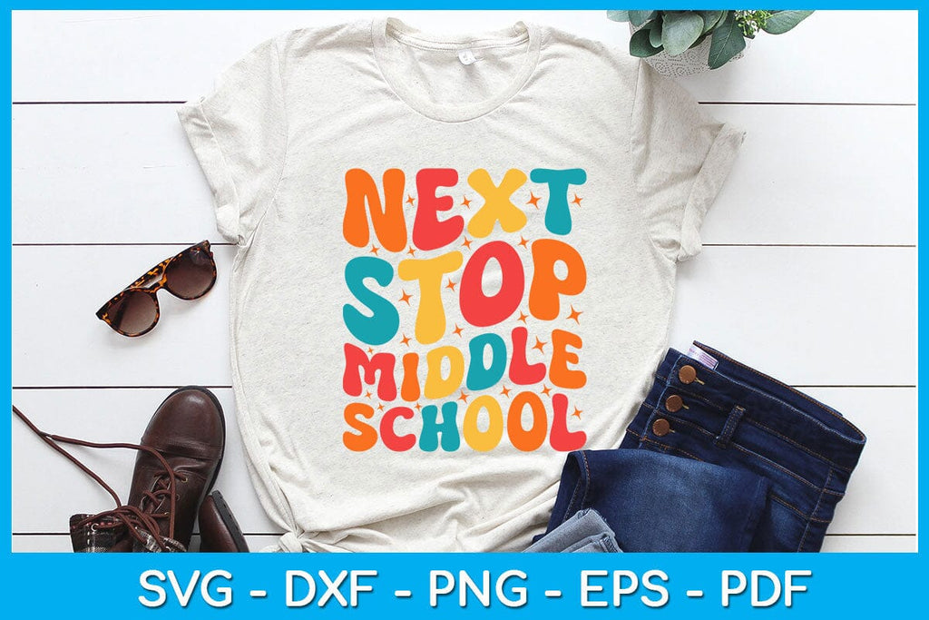 Next Stop Middle School Graduation SVG PNG PDF Cut File - So Fontsy