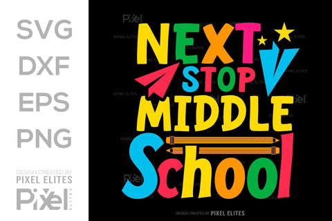 Next Stop Middle School SVG Hello School Kids Welcome To School Back To School Quote Design SVG ETC Craft 