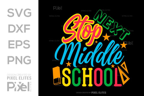 Next Stop Middle School SVG Hello School Kids Welcome To School Back To School Quote Design SVG ETC Craft 