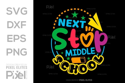 Next Stop Middle School SVG Hello School Kids Welcome To School Back To School Quote Design SVG ETC Craft 