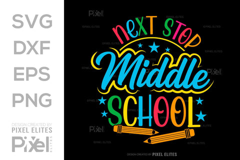 Next Stop Middle School SVG Hello School Kids Welcome To School Back To School Quote Design SVG ETC Craft 