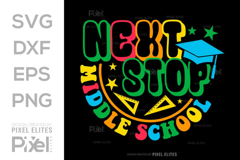 Next Stop Middle School SVG Hello School Kids Welcome To School Back To School Quote Design SVG ETC Craft 
