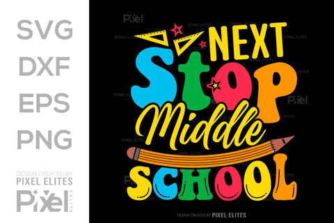 Next Stop Middle School SVG Hello School Kids Welcome To School Back To School Quote Design SVG ETC Craft 