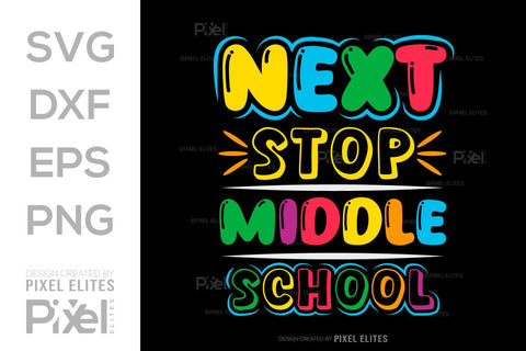 Next Stop Middle School SVG Hello School Kids Welcome To School Back To School Quote Design SVG ETC Craft 
