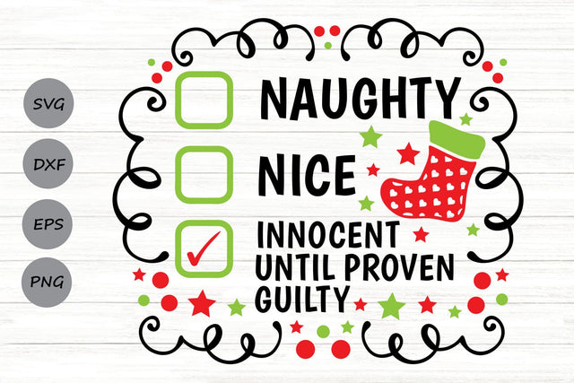 Nice Naughty Innocent Until Proven Guilty| Funny Christmas SVG Cutting Files. SVG CosmosFineArt 