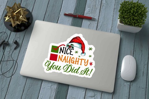 Nice naughty you did Stickers Design Sublimation Regulrcrative 