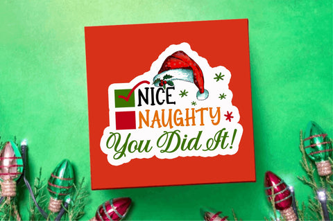 Nice naughty you did Stickers Design Sublimation Regulrcrative 