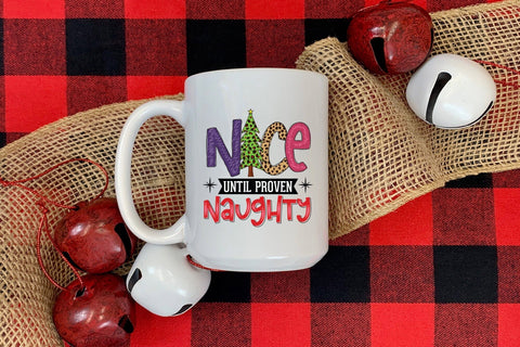 Nice Until Proven Naughty, Christmas PNG Sublimation Sublimation CraftLabSVG 