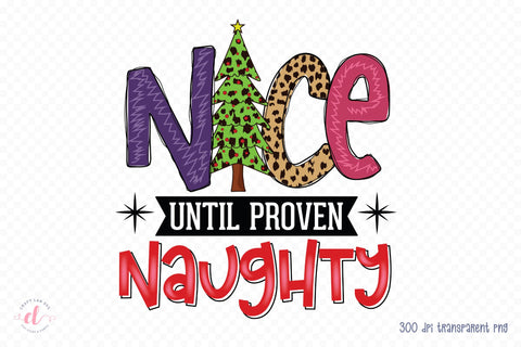 Nice Until Proven Naughty, Christmas PNG Sublimation Sublimation CraftLabSVG 