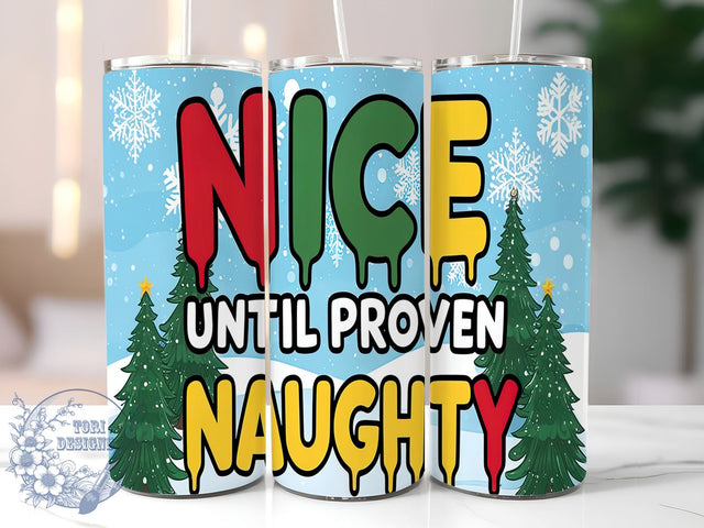 Nice Until Proven Naughty, Funny Christmas Tumbler, Sublimation Design, 20oz Tumbler, Holiday Gift, Christmas Humor, Personalized Tumbler, Naughty List Gift Sublimation ToriDesigns 