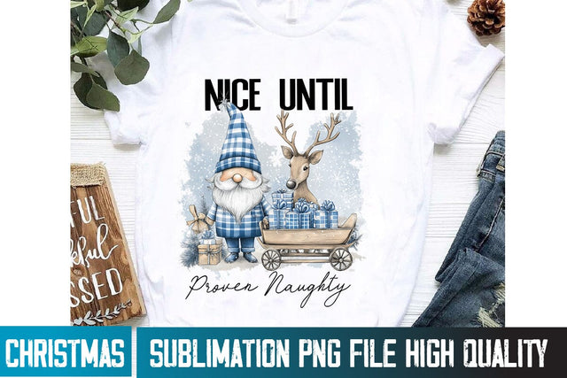 Nice Until Proven Naughty Sublimation PNG,Nice Until Proven Naughty,Christmas Sublimation PNG, Christmas PNG Sublimation BlackCatsMedia 