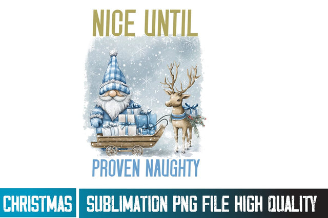 Nice Until Proven Naughty Sublimation PNG,Nice Until Proven Naughty,Christmas Sublimation PNG, Christmas PNG Sublimation BlackCatsMedia 