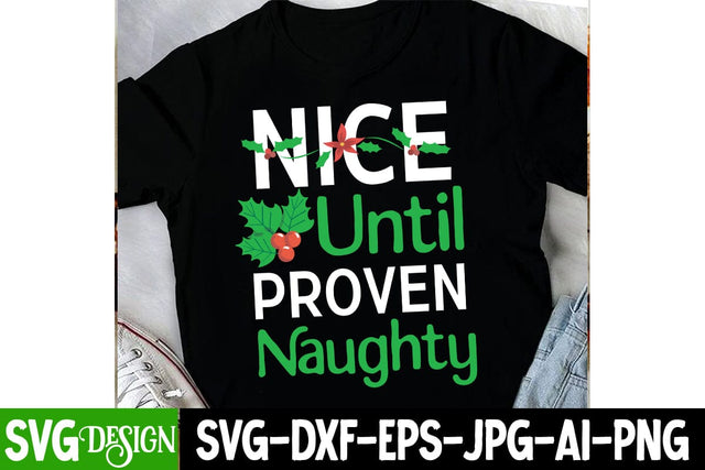 Nice until Proven Naughty SVG Cut File, Christmas SVG Cut File, Christmas Sublimation Design PNG, Christmas Sublimation ,Christmas Sublimation Bundle,Christmas Sublimation PNG SVG BlackCatsMedia 