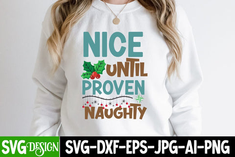Nice Until Proven Naughty SVG Cut File ,Nice Until Proven Naughty SVG Design, Christmas SVG Quotes, Merry Christmas SVG Design, Christnmas Sublimation PNG SVG BlackCatsMedia 