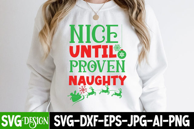 Nice Until Proven Naughty SVG Cut File, Nice Until Proven Naughty SVG Design , Nice Until Proven Naughty SVG Design, Christmas SVG,Nice Until Proven Naughty SVG BlackCatsMedia 
