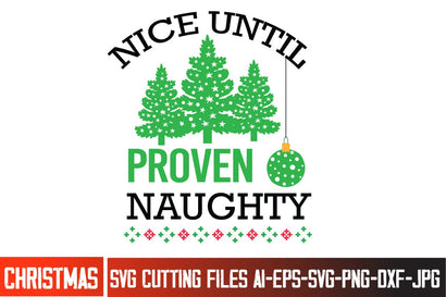 Nice Until Proven Naughty SVG Design, Christmas SVG ,Christmas SVG Design, Christmas SVG Bundle,Farmhouse Christmas SVG,Funny Christmas SVG Design SVG BlackCatsMedia 