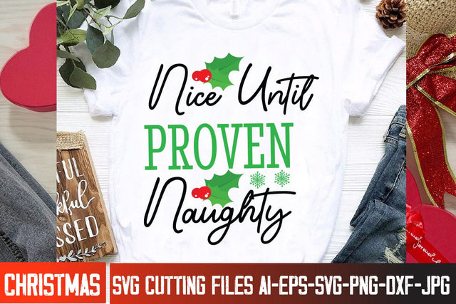 Nice Until Proven Naughty SVG Design, Christmas Svg,Christmas SVG cut file,Christmas Tree clipart,Farmhouse sign SVG,Christmas Svg Bundle,Christmas Svg Quote SVG BlackCatsMedia 