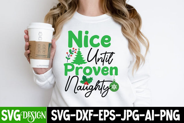 Nice Until Proven Naughty SVG Design ,Nice Until Proven Naughty SVG Cut File, Nice Until Proven Naughty SVG Quotes SVG BlackCatsMedia 