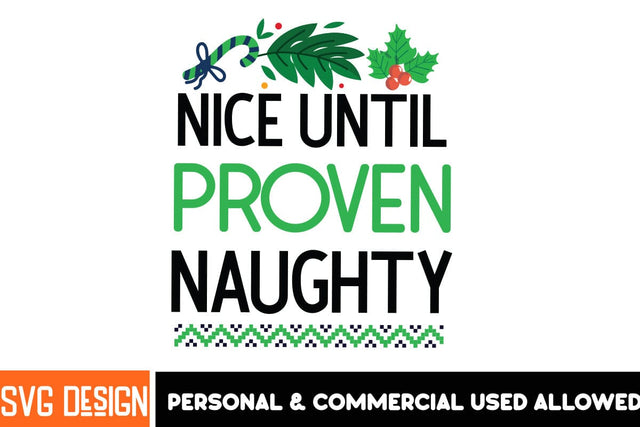 Nice Until Proven Naughty SVG Design,Christmas Sublimation Design PNG, Christmas Sublimation ,Christmas Sublimation Bundle SVG BlackCatsMedia 