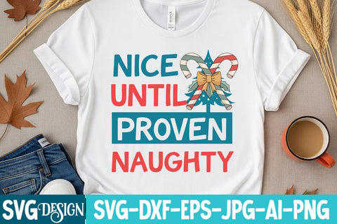Nice until Proven Naughty SVG Design,Christmas svg Design,Nice until Proven Naughty Sublimation Design,Nice until Proven Naughty SVG BlackCatsMedia 