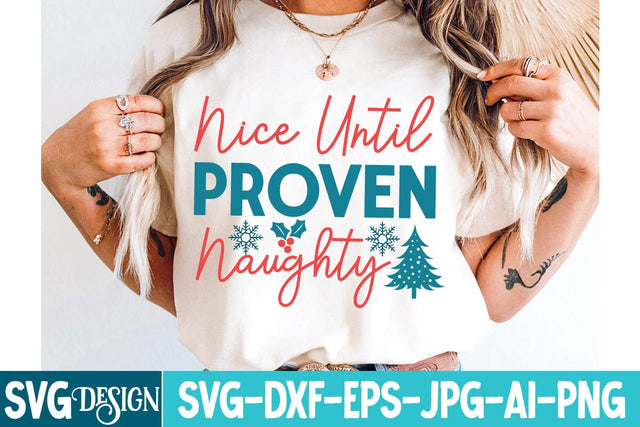 Nice until Proven Naughty SVG Design,Christmas svg Design,Nice until Proven Naughty Sublimation Design,Nice until Proven Naughty SVG BlackCatsMedia 