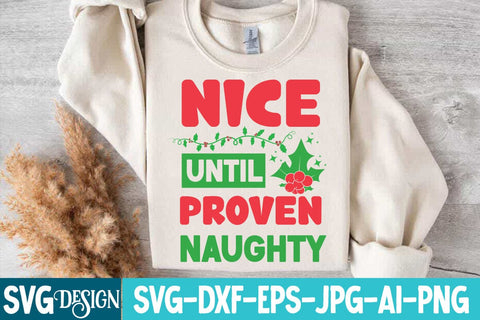 Nice Until Proven Naughty SVG Design,Nice Until Proven Naughty Sublimation Design,Christmas SVG Design, Christmas SVG Bundle,Farmhouse Christmas SVG,Funny Christmas SVG Design SVG BlackCatsMedia 