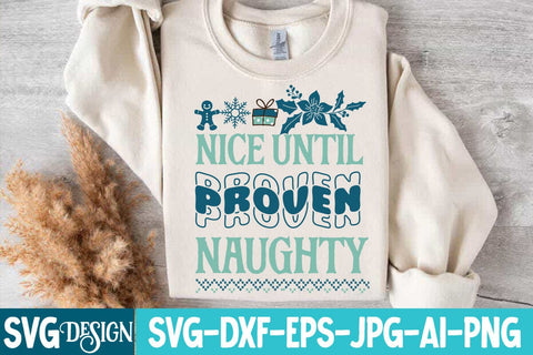 Nice Until Proven Naughty SVG Design,Nice Until Proven Naughty Sublimation Design,Christmas SVG Design, Christmas SVG Bundle,Farmhouse Christmas SVG,Funny Christmas SVG Design SVG BlackCatsMedia 