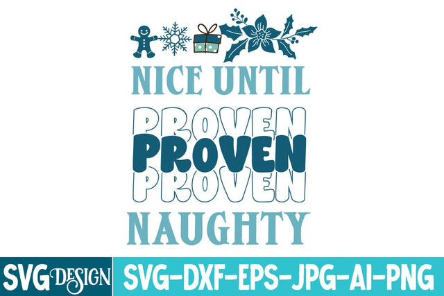Nice until Proven Naughty SVG Design,Nice until Proven Naughty Sublimation Design,Christmas SVG Design,Christmas SVG Design SVG BlackCatsMedia 