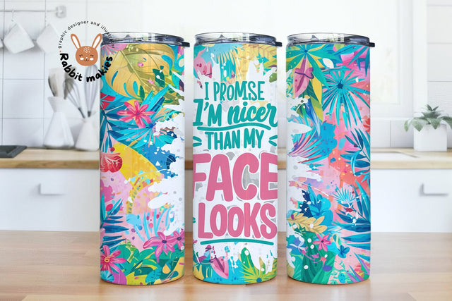 Nicer Than My Face Tumbler Wrap Design 20oz Sublimation Funny Tumbler Quotes 20 oz Skinny Tumbler Digital Download Tumbler Sublimation PNG Sublimation Rabbitmakies 