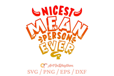 Nicest mean person ever svg, Funny Sarcastic svg SVG Artinrhythm shop 