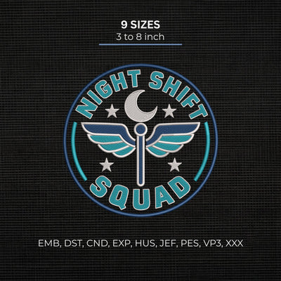 Night Shift Squad Embroidery Design – Nurse Night Shift Medical Badge Machine Embroidery File Embroidery/Applique DESIGNS PatternFeed8 